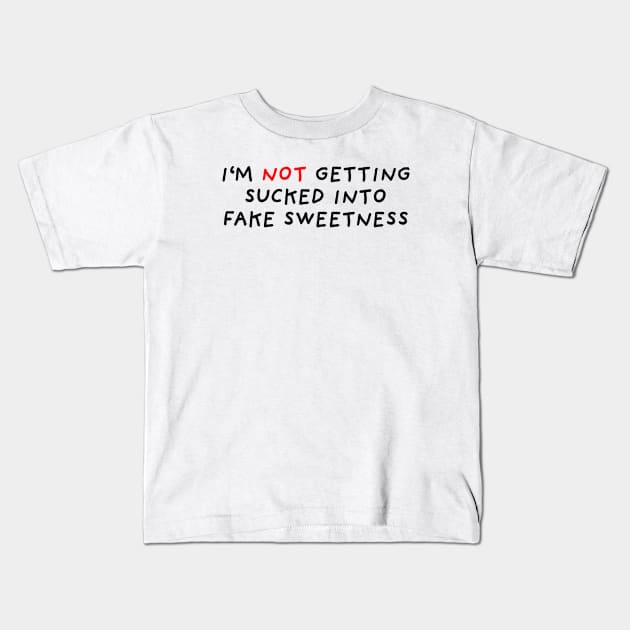 Fake Sweetness Kids T-Shirt by DrawingEggen